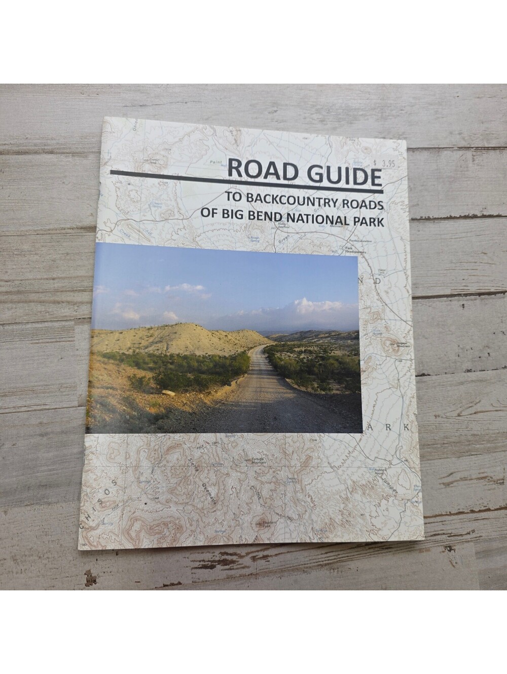 Road Guide to Backcountry Roads of Big Bend National Park Texas 2015 Maps Travel
